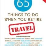 65 Things to Do When You Retire: Travel